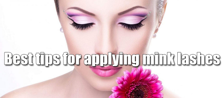 Best tips for applying mink lashes